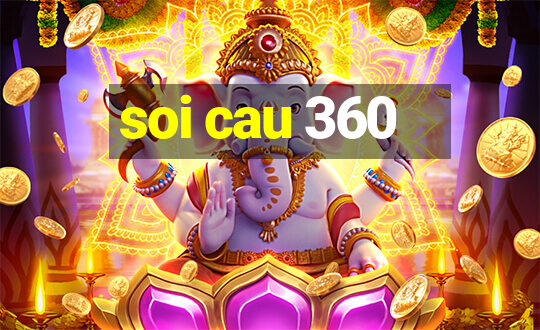 soi cau 360