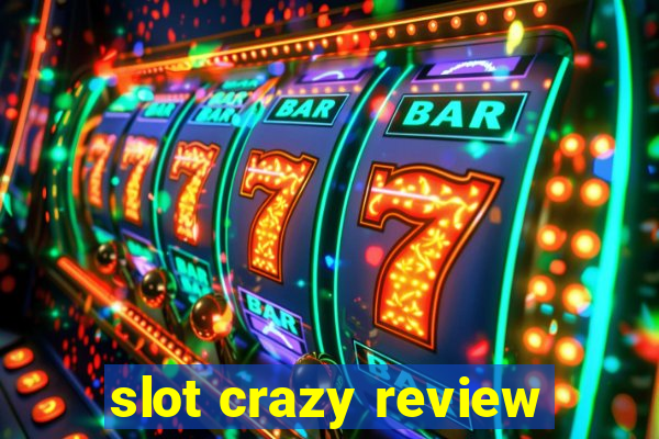 slot crazy review