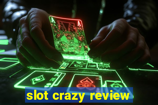 slot crazy review