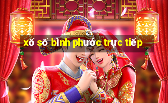 xổ số bình phước trực tiếp