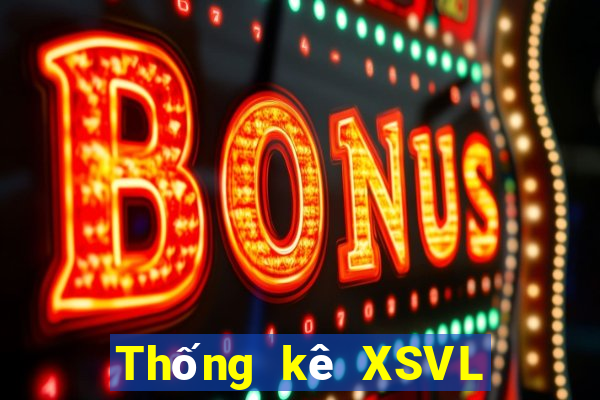 Thống kê XSVL ngày thứ năm