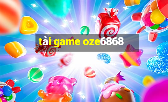 tải game oze6868