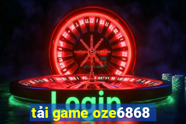 tải game oze6868