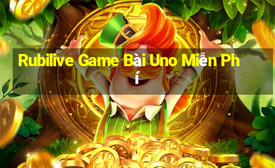 Rubilive Game Bài Uno Miễn Phí