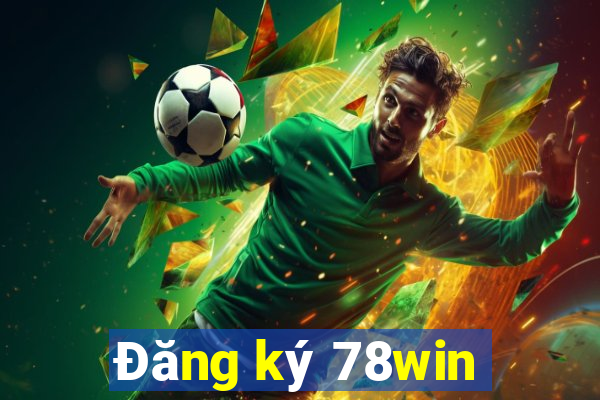 Đăng ký 78win