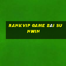 Rankvip Game Bài Sunwin