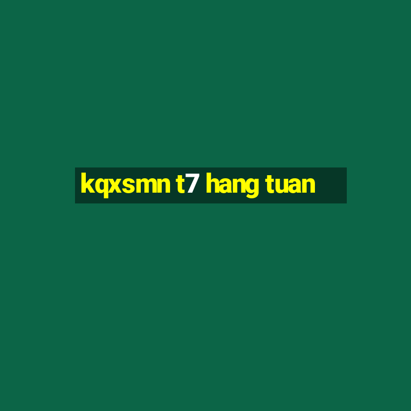 kqxsmn t7 hang tuan