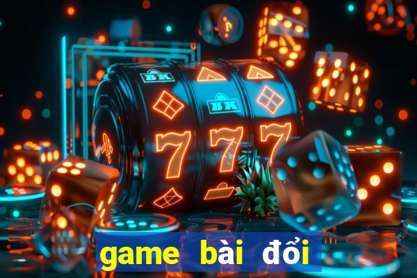 game bài đổi thẻ fefa