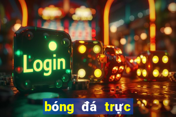 bóng đá trực tiếp ngày hôm nay