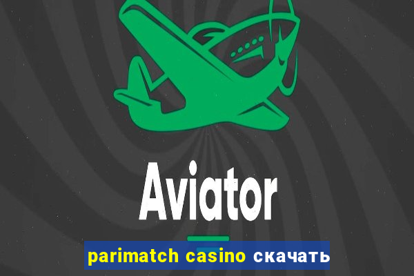 parimatch casino скачать