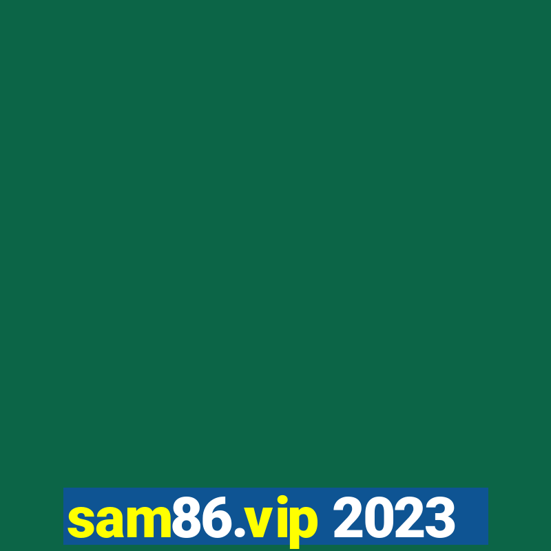 sam86.vip 2023