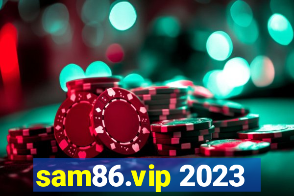 sam86.vip 2023