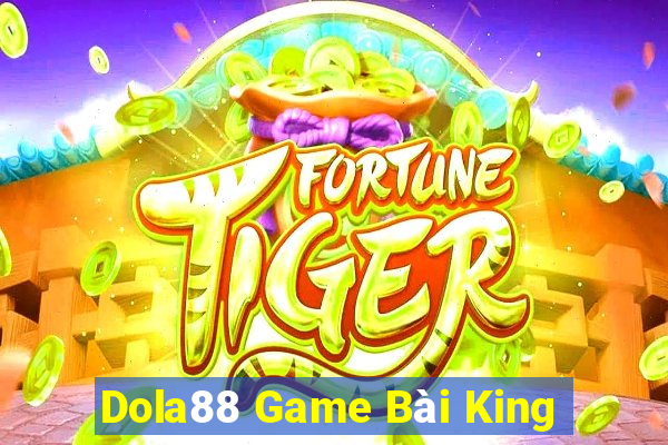 Dola88 Game Bài King