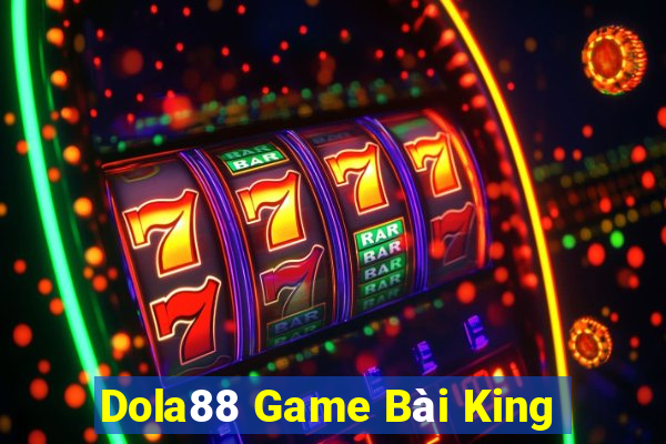 Dola88 Game Bài King