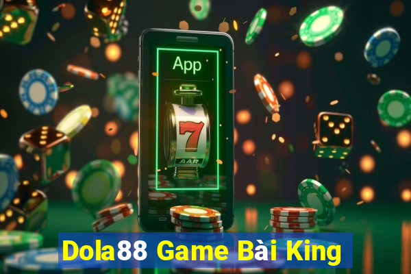 Dola88 Game Bài King