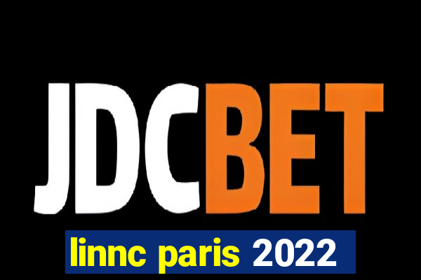 linnc paris 2022