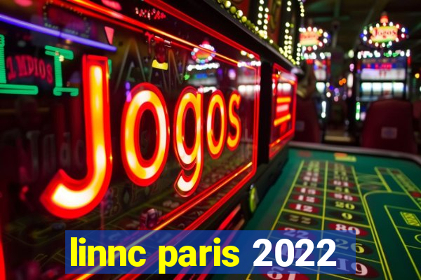 linnc paris 2022