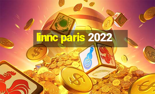 linnc paris 2022