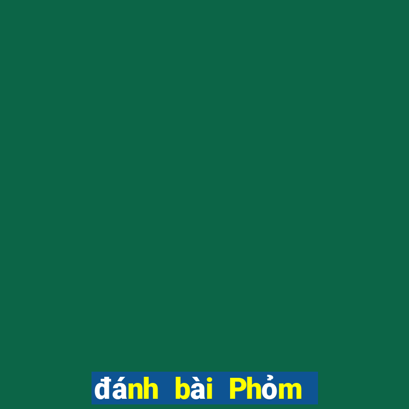 đánh bài Phỏm trực tuyến