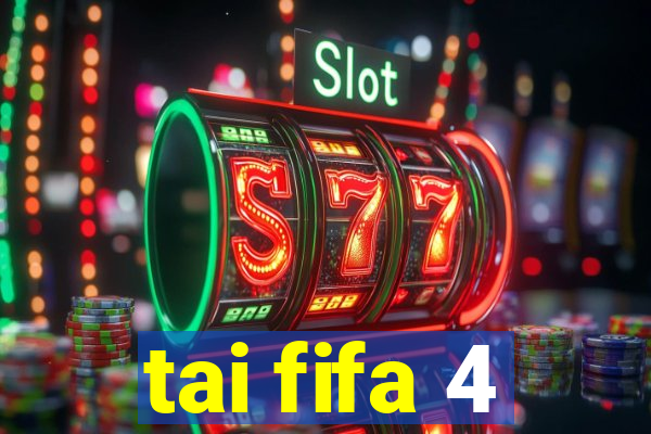 tai fifa 4