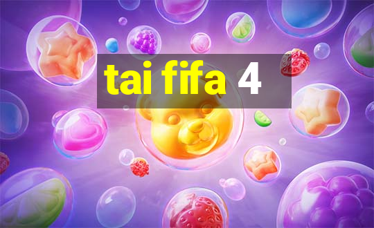 tai fifa 4