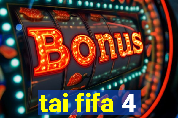 tai fifa 4