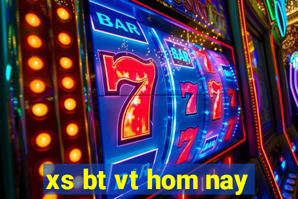 xs bt vt hom nay