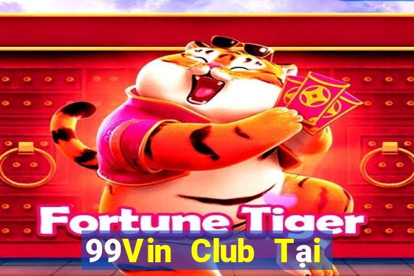 99Vin Club Tại Game Bài Đổi The