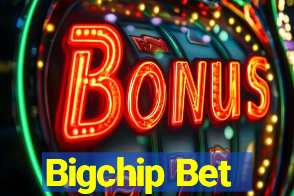 Bigchip Bet