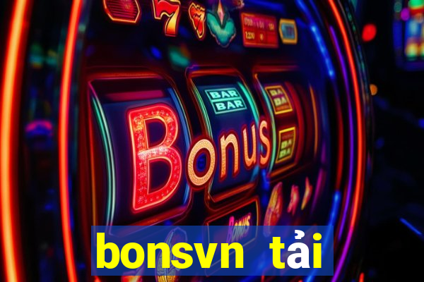 bonsvn tải xuống app