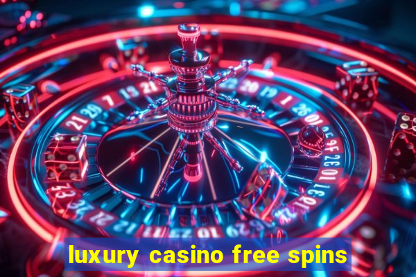 luxury casino free spins