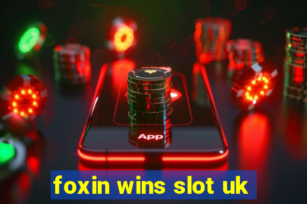 foxin wins slot uk