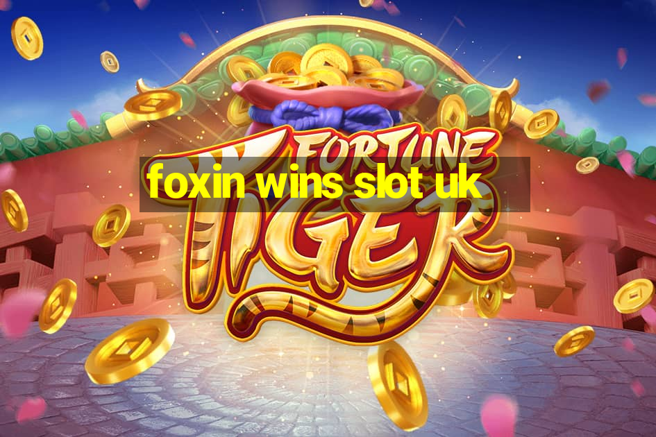 foxin wins slot uk