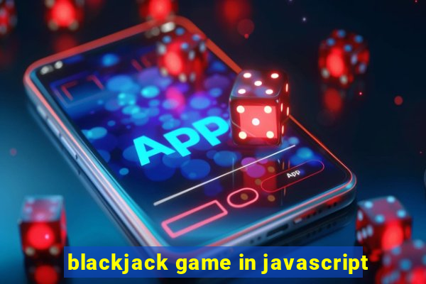 blackjack game in javascript