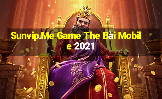 Sunvip.Me Game The Bài Mobile 2021