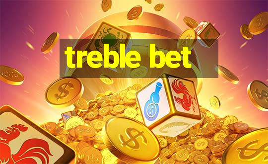 treble bet