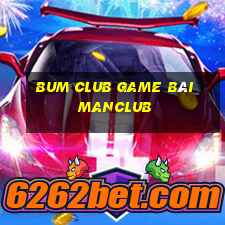 Bum Club Game Bài Manclub