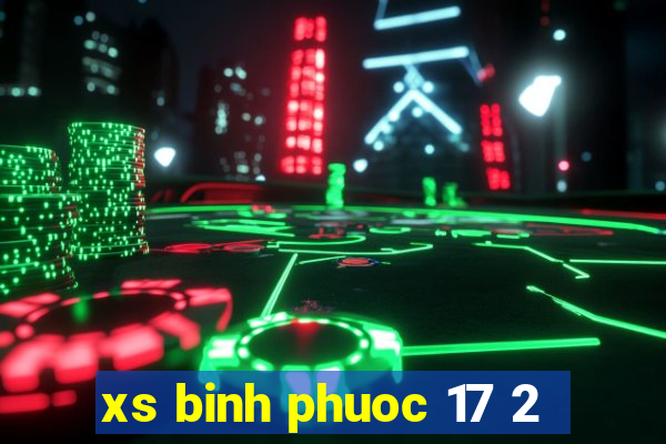 xs binh phuoc 17 2