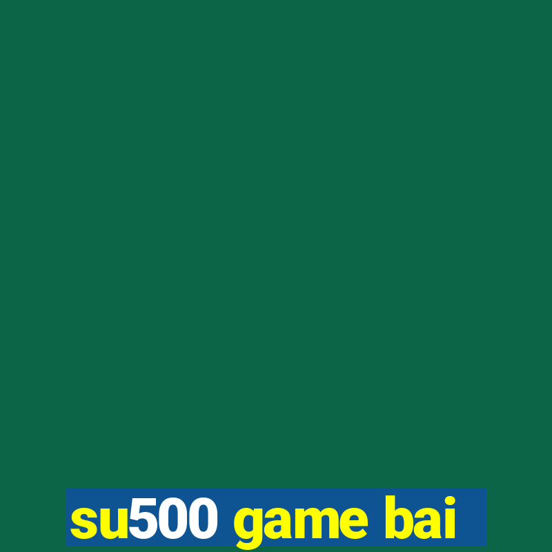 su500 game bai