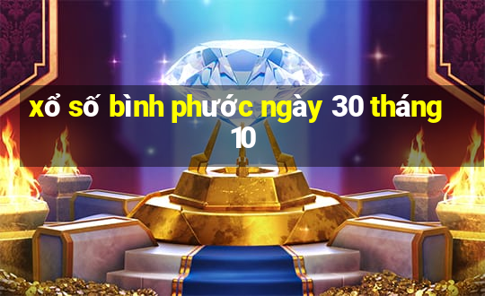 xổ số bình phước ngày 30 tháng 10