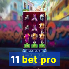 11 bet pro