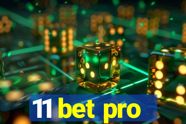 11 bet pro