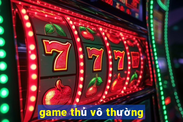 game thủ vô thường