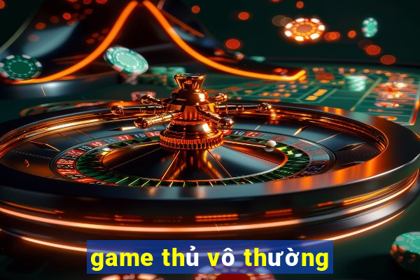 game thủ vô thường