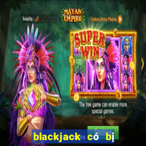 blackjack có bị cấm không