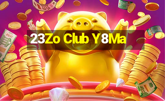 23Zo Club Y8Ma