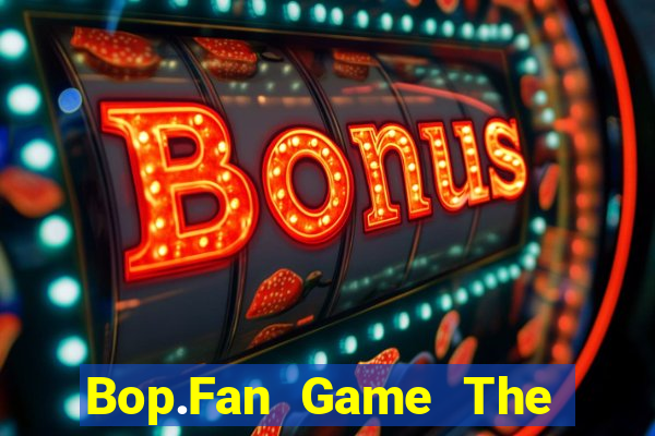 Bop.Fan Game The Bài Hay Nhất 2021