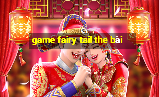 game fairy tail the bài