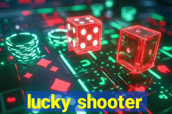 lucky shooter