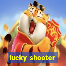 lucky shooter